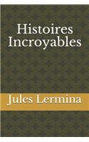 Histoires Incroyables