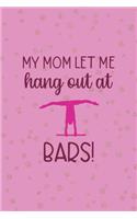 My Mom Let Me Hang Out At Bars!