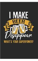 I make Beer disappear Notebook: Notebook / 6x9 Zoll / 120 ruled Pages