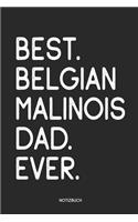 Best Belgian Malinois Dad Ever Notizbuch: Lustiges Büchlein für Hundebesitzer - Dotted Notebook / Punkteraster - 120 gepunktete Seiten - ca. A5 Format - Individuelles Journal - Journaling Ge