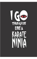I Go Through Life Like a Karate Ninja