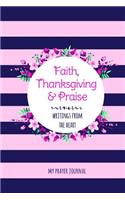 Faith Thanksgiving and Praise Writings from the Heart Prayer Journal