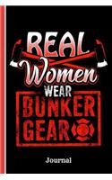 Real Women Wear Bunker Gear Journal: Firefighters Journal, College Ruled Paper, Daily Writing Notebook Lined Paper, 100 Pages (6" X 9") School Teachers Students Journaling Gifts