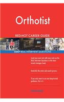 Orthotist RED-HOT Career Guide; 2547 REAL Interview Questions