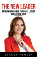 New Leader: From team member to people leader- a practical guide
