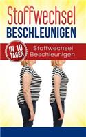Stoffwechsel Beschleunigen: In 10 Tagen Stoffwechsel Beschleunigen