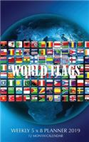 World Flags Weekly 5 x 8 Planner 2019: 12 Month Calendar