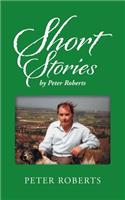 Short Stories by Peter Roberts