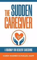 Sudden Caregiver