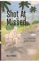 Shot At and Missed