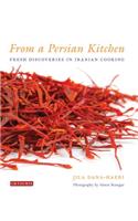 From a Persian Kitchen: Fresh Discoveries in Iranian Cooking