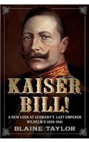 Kaiser Bill!