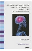 Headaches and Brain Injury from a Biopsychosocial Perspective