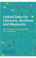 Linked Data for Libraries, Archives and Museums