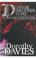 Death Be Pardoner To Me
