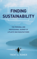 Finding Sustainability - The Personal and Professional  Journey of a Plastic Bag Manufacturer