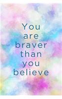 You Are Braver Than You Believe