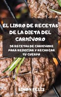 El Libro de Recetas de la Dieta del Carnivoro