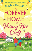 A Forever Home at Honey Bee Croft: Cosy up with a BRAND NEW gorgeously romantic read from the million-copy sensation Jessica Redland for 2025(The Bumblebee Barn Collection)