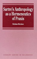 Sartre's Anthropology As a Hermeneutics of Praxis
