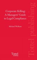 Corporate Killing: A Managers' Guide to Legal Compliance