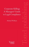 Corporate Killing: A Managers' Guide to Legal Compliance