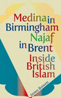 Medina in Birmingham, Najaf in Brent: Inside British Islam(English)