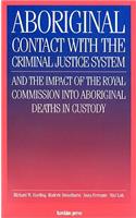 Aboriginal Contact with the Criminal Justice System and the Impact of the Royal Commission Into Aboriginal Deaths in Custody