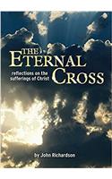 The Eternal Cross: Reflections on the sufferings of Christ