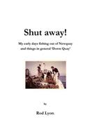 Shut Away!