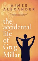 Accidental Life of Greg Millar