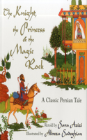 Knight, the Princess, and the Magic Rock: A Classic Persian Tale