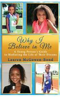 Why I Believe in Me: A Young Person's Guide to Mediating the Life of Their Dreams