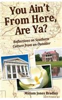 You Ain't From Here, Are Ya?