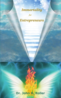 Immortality for Entrepreneurs