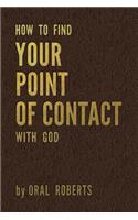 How to Find Your Point of Contact with God