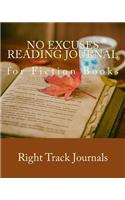 No Excuses Reading Journal for Fiction Books