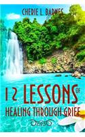 12 Lessons of Healing Through Grief