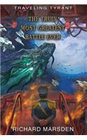 Traveling Tyrant: The Truly Most Greatest Battle Ever