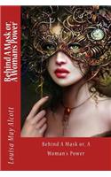 Behind A Mask or, A Woman's Power