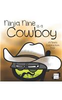 Ninja Nine is a Cowboy
