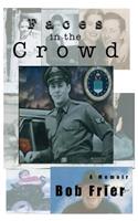 Faces in the Crowd: A Memoir