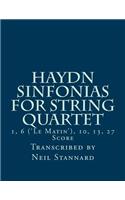 Haydn Sinfonias for String Quartet: 1, 6 ('Le Matin'), 10, 13, 27 Score