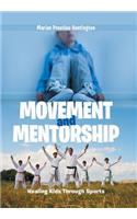 Movement and Mentorship