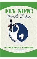 Fly Now! And Zen