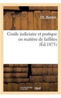 Guide Judiciaire Et Pratique En Matière de Faillites