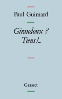 Giraudoux ? Tiens !...