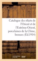 Catalogue Des Objets de l'Orient Et de l'Extrême-Orient, Porcelaines de la Chine, Bronzes