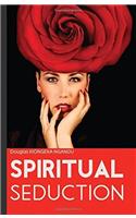 Spiritual Seduction: Volume 1