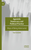 Agonistic Democracy and Political Practice